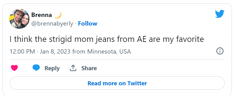 I think the strigid mom jeans from AE are my favorite