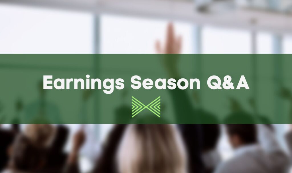 Answers Now Available: Earnings Season Q&A with the Experts