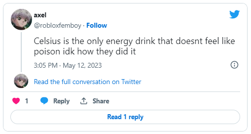 Tweet from May 12, 2023, states “Celsius is the only energy drink that doesn't feel like poison idk how they did it”