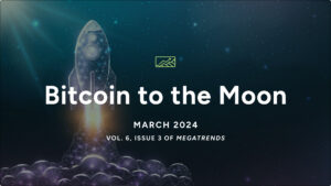 It’s Here: The March 2024 MegaTrends Report