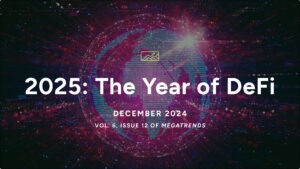 Welcome to the December 2024 MegaTrends Report – 2025: The Year of DeFi